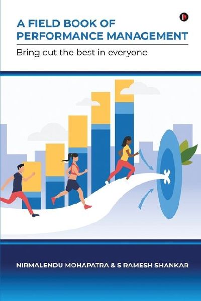 A Field Book of Performance Management: Bring out the Best in Everyone