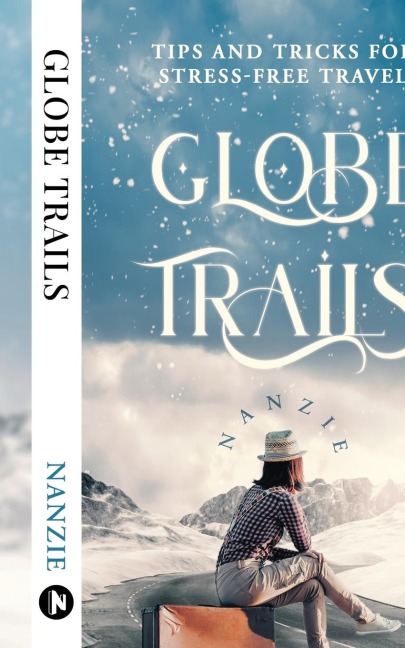 Globe Trails: Tips and Tricks for Stress-Free Travel
