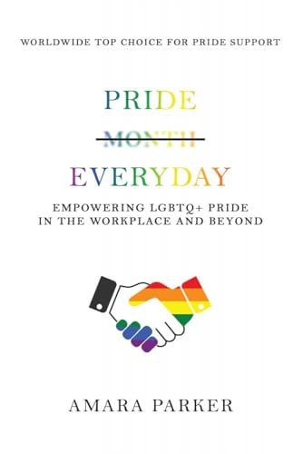 Pride Everyday Empowering LGBTQ+ Pride in the Workplace and Beyond