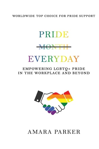 Pride Everyday Empowering LGBTQ+ Pride in the Workplace and Beyond