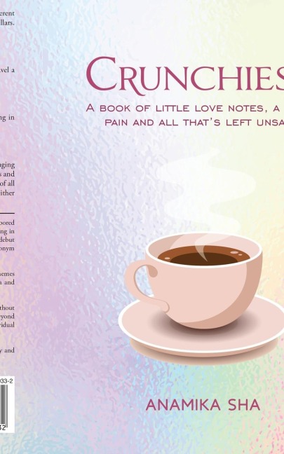 Crunchies-1: A book of little love notes, a little pain and all that's left unsaid.