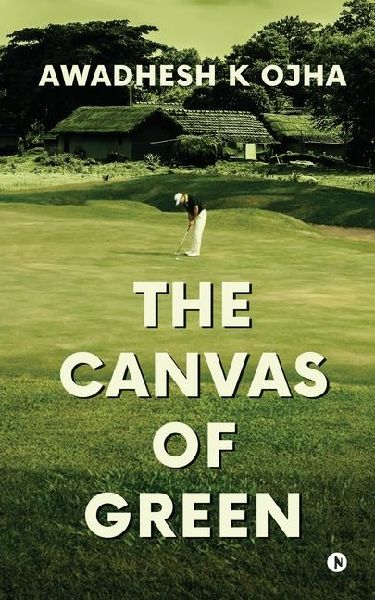 The Canvas of Green