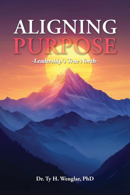 Aligning Purpose: Leadership's True North