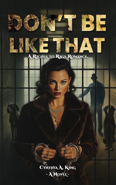 Don't Be Like That: A Riches to Rags Romance