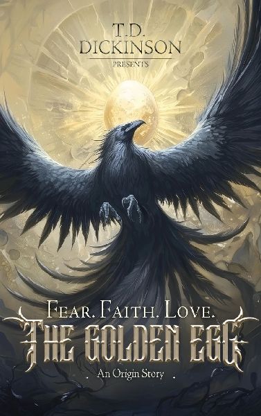 Fear. Faith. Love.: The Golden Egg, An Origin Story