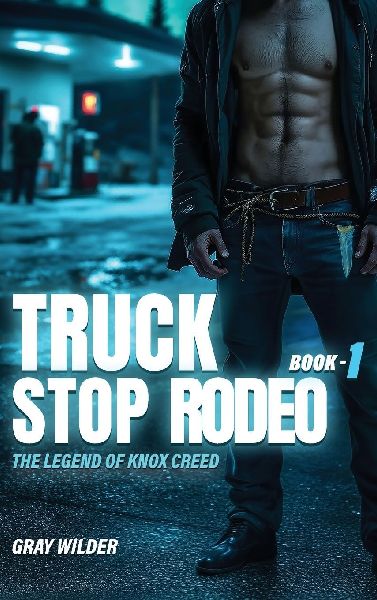 Truck Stop Rodeo: The Legend of Knox Creed - Book 1