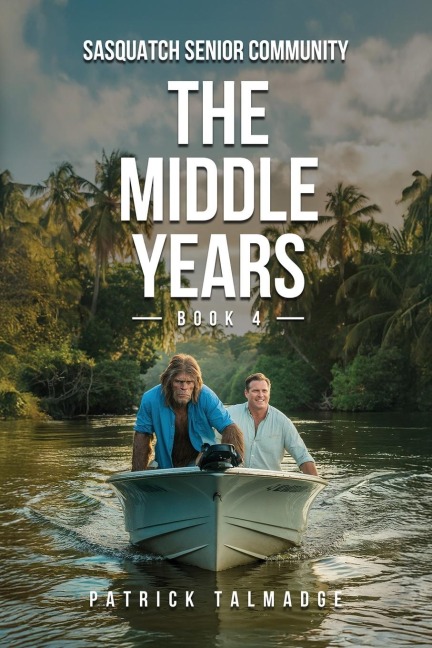 The Middle Years (Sasquatch Senior Community: Book 4)