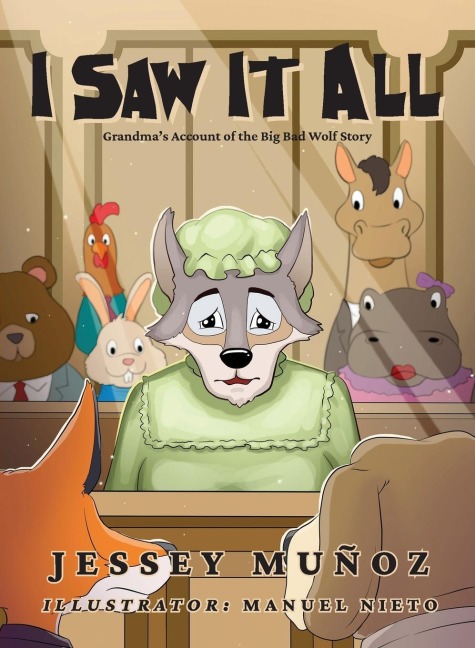 I Saw It All: Grandmas Account of the Big Bad Wolf Story