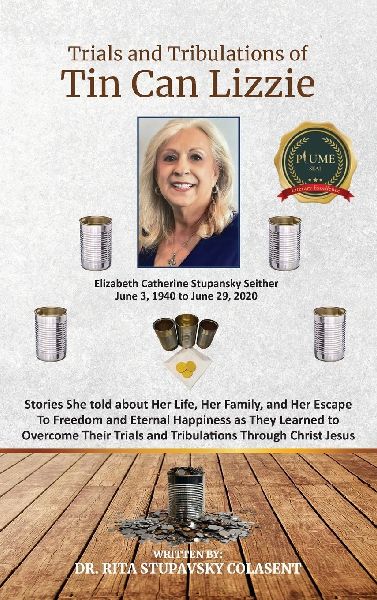 The Trials and Tribulations of Tin Can Lizzie: Stories She told about Her Life, Her Family, and Her Escape To Freedom and Eternal Happiness as They Learned to Overcome Their Trials and Tribulations Through Christ Jesus