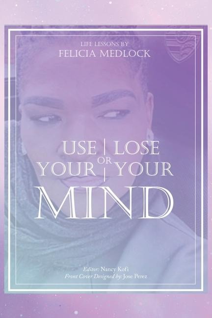 Use Your Mind or Lose Your Mind