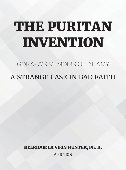 The Puritan Invention: Gorakas Memoirs of Infamy: A Strange Case of Bad Faith