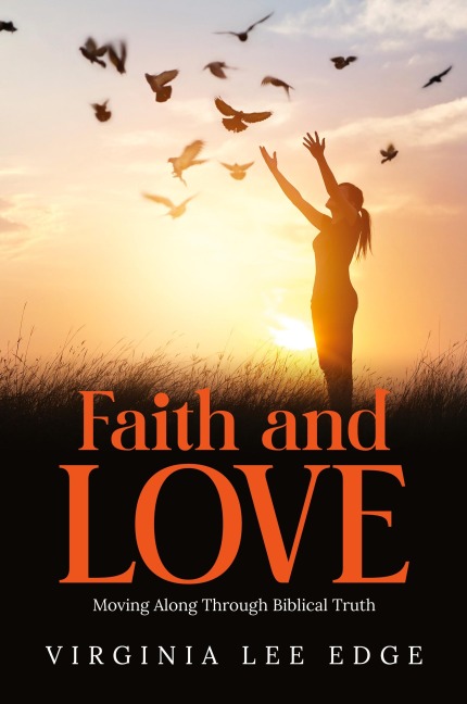Faith and Love: Moving Along Through Biblical Truth