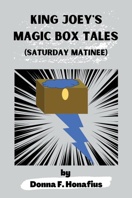 King Joeys Magic Box Tales: Saturday Matinee