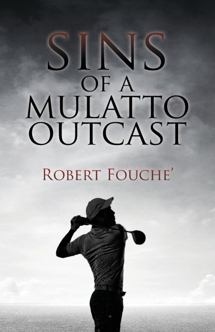 Sins of a Mulatto Outcast: An 18-Hole Wayward Identity Quest: 2nd Edition Round 1