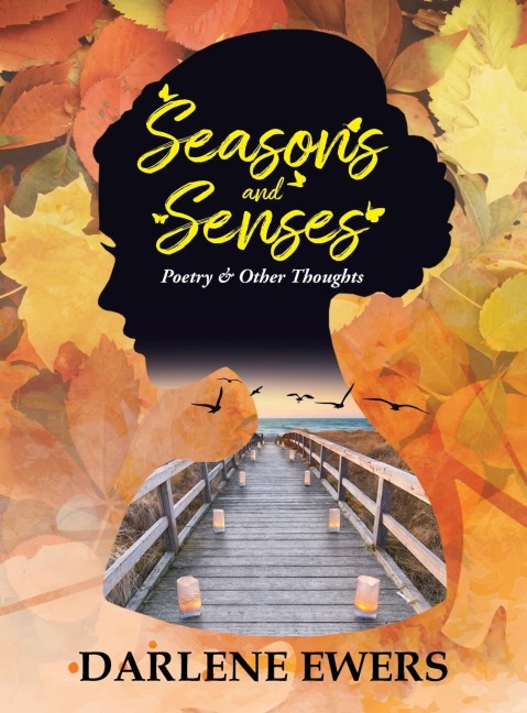 SEASONS AND SENSES: POETRY & OTHER THOUGHTS