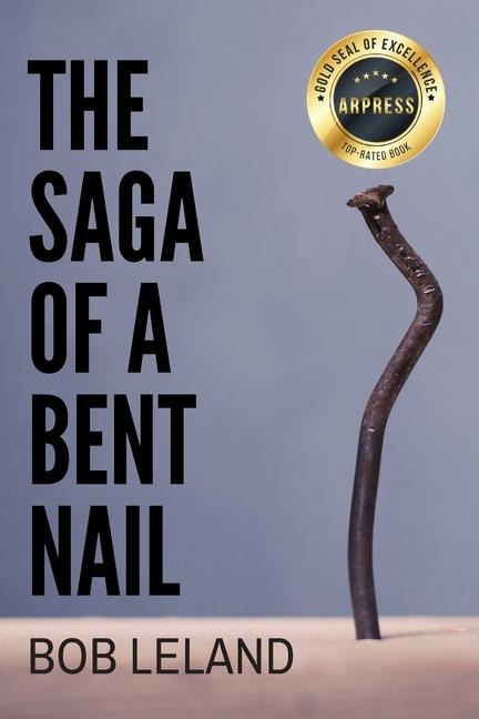 THE SAGA OF A BENT NAIL: Being Conformed to the Image of Christ