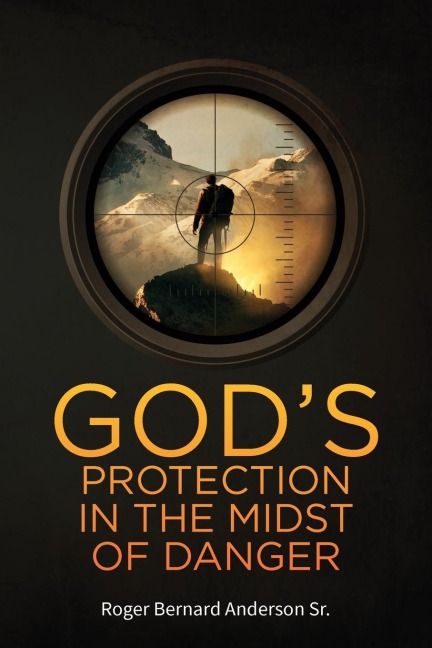 Gods Protection In The Midst of Danger
