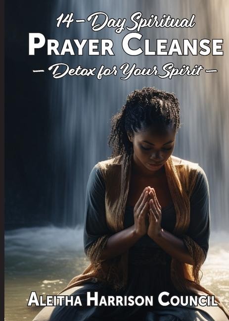 14-Day Spiritual Prayer Cleanse: Detox for Your Spirit