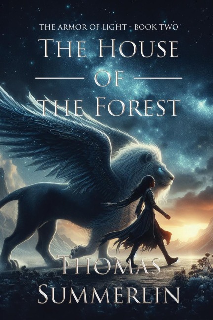 The House of the Forest: The Armor of Light, Book Two