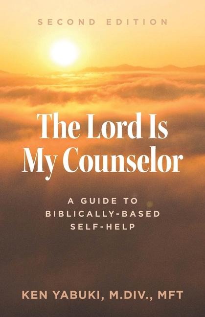 The Lord Is My Counselor: A Guide to Biblically-Based Self-Help