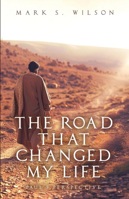 The Road That Changed My Life: Pauls Perspective