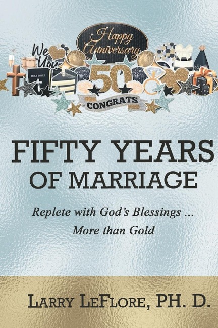 50 Years of Marriage: Replete with Gods Blessings .... More Than Gold