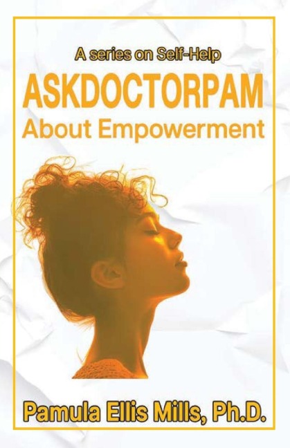 Ask Dr. Pam About Empowerment: A Series on Self-Help