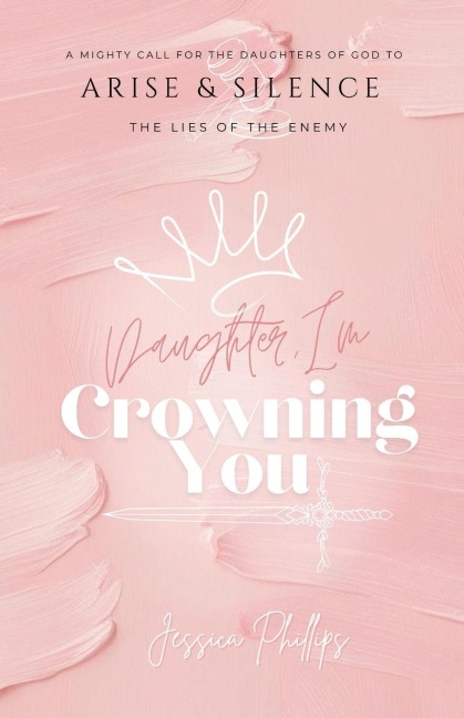 Daughter, I'm Crowning You