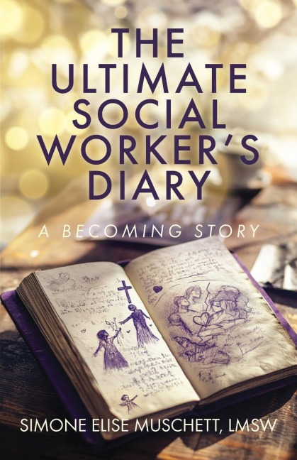 The Ultimate Social Workers Diary: A Becoming Story
