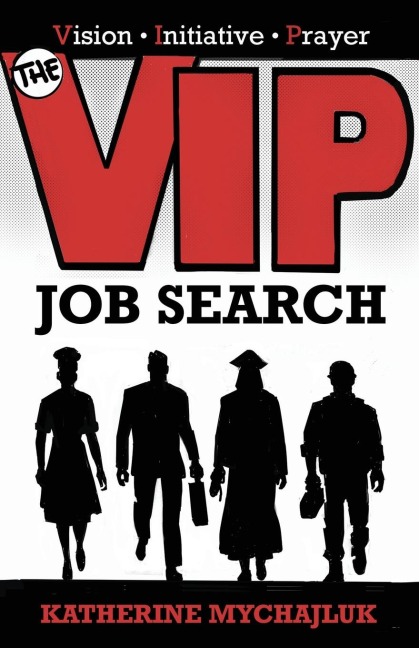 The VIP Job Search: Vision, Initiative, Prayer