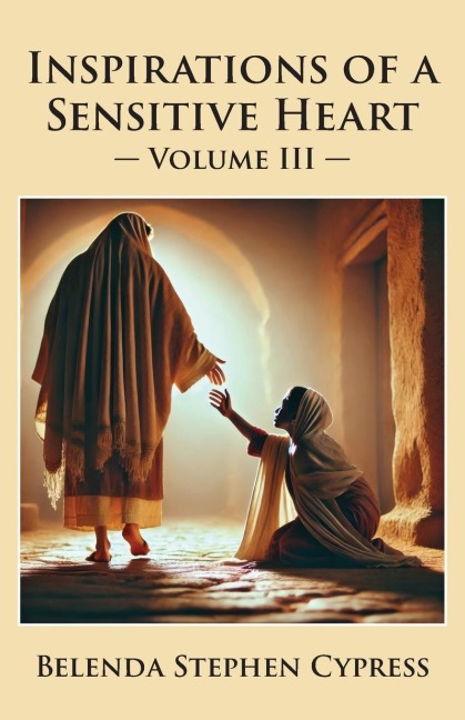 Inspirations of a Sensitive Heart: Volume III