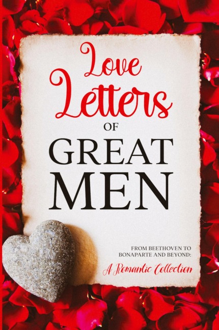 Love Letters of Great Men: Annotated