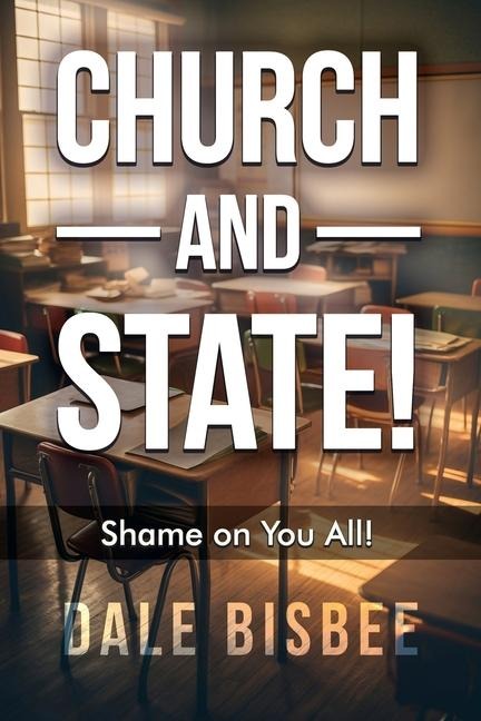 Church - and - State! Shame on You All!