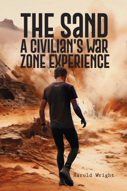 The Sand: A Civilians War Zone Experience
