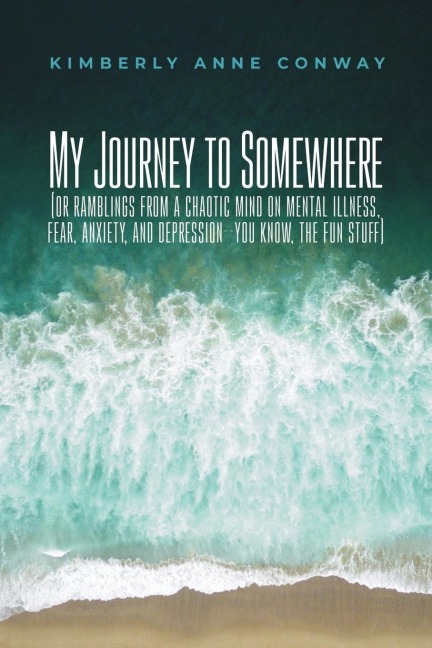 My Journey to Somewhere: (or ramblings from a chaotic mind on mental illness, anxiety and depression - you know, the fun stuff)