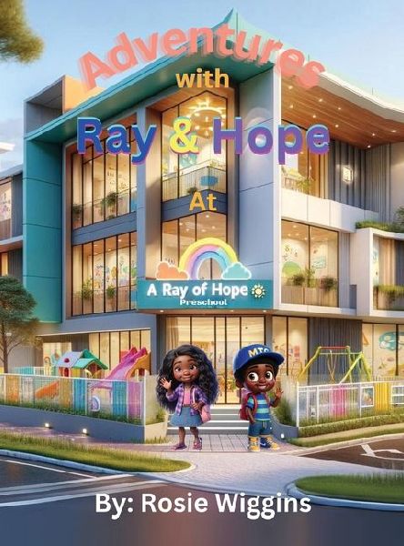 Adventures with Ray & Hope at A Ray of Hope Preschool