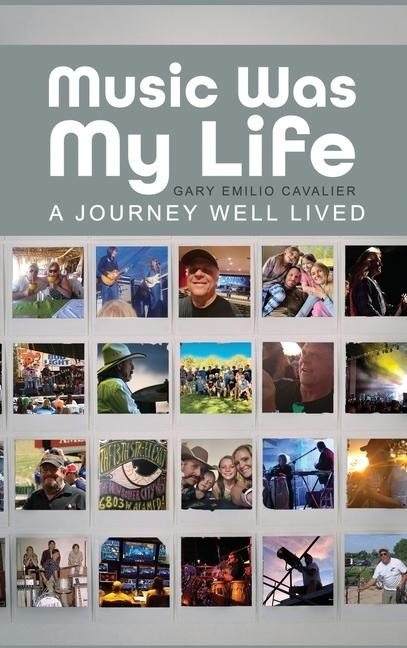 Music Was My Life: A Journey Well Lived