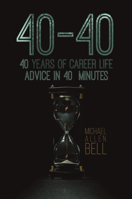 40-40: 40 Years of Career Life Advice in 40 Minutes