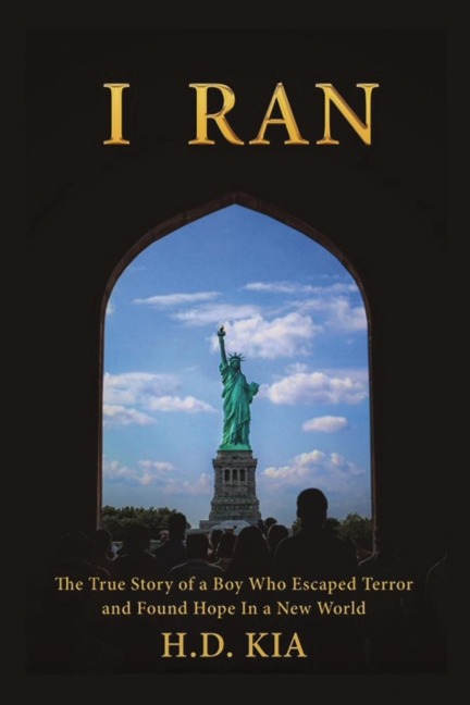 I Ran: The True Story of a Boy Who Escaped Terror and Found Hope In a New World