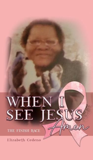 When I See Jesus: Amen: The Finish Race