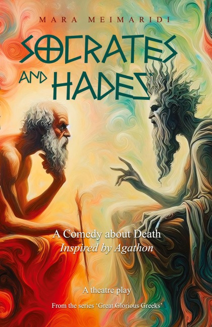 Socrates and Hades: A Comedy About Death, Inspired by Agathon