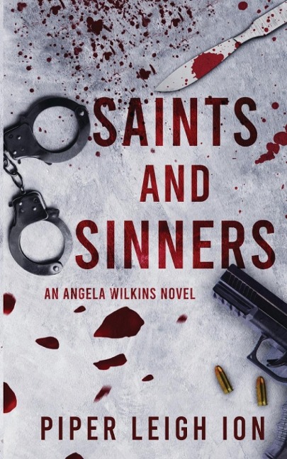 Saints and Sinners: An Angela Wilkins Novel