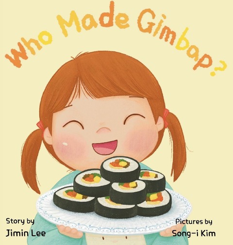 Who Made Gimbap?: Little Chef, Big Heart