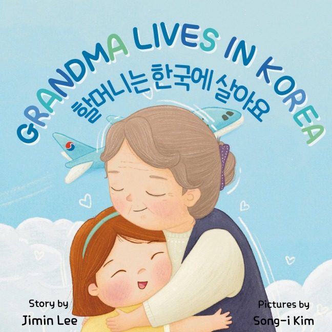 Grandma Lives in Korea: Bilingual Korean-English Childrens Book