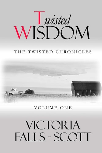 Twisted Wisdom The Twisted Chronicles One