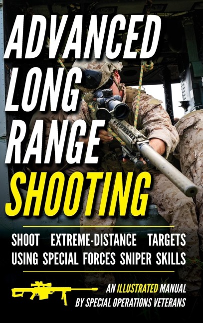 Advanced Long Range Shooting: An Illustrated Manual