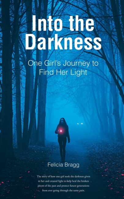 Into the Darkness: One Girls Journey to Find Her Light
