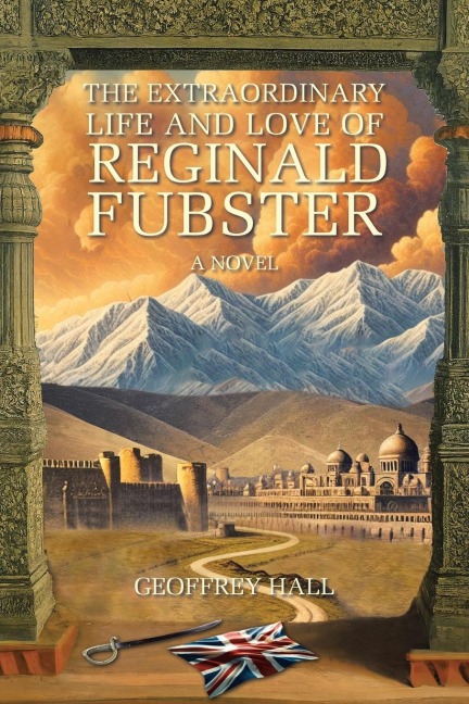 The Extraordinary Life and Love of Reginald Fubster: A Novel