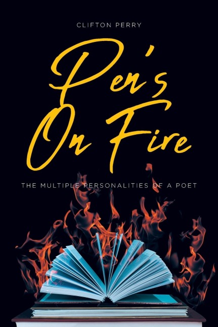 Pens On Fire: The Multiple Personalities of a Poet
