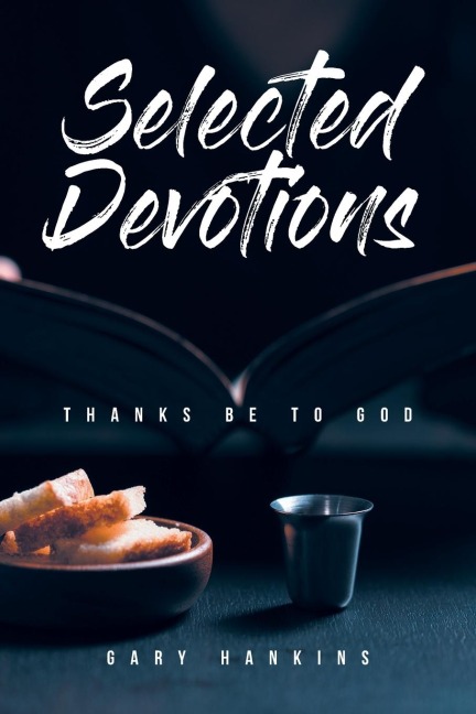 Selected Devotions: Thanks Be To God